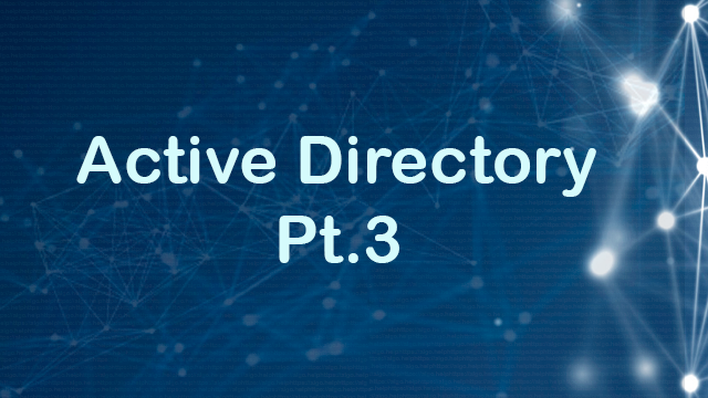 Active directory pt.3